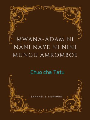 cover image of Mwana-Adam ni Nani Naye ni Nini Mungu Amkomboe
